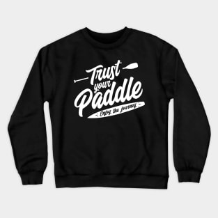 Trust Your Paddle white Crewneck Sweatshirt
